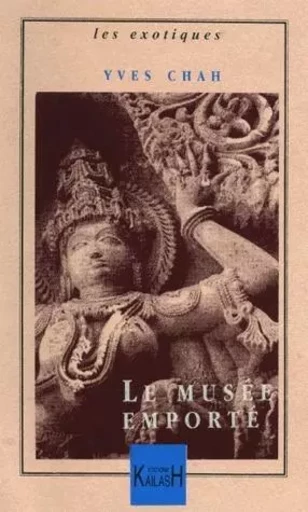 Le musée emporté - Yves Chah - KAILASH