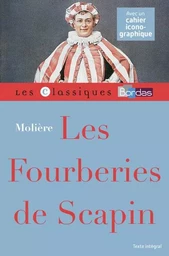 Classiques Bordas - Les Fourberies de Scapin - Molière