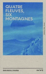 Quatre fleuves, six montagnes