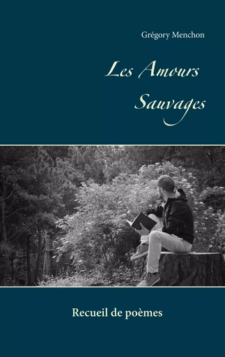 Les Amours Sauvages - Grégory Menchon - BOOKS ON DEMAND