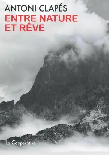 ENTRE NATURE ET RÊVE - ANTONI CLAPÉS - La Coopérative