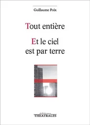 Tout entière, Et le ciel est par terre