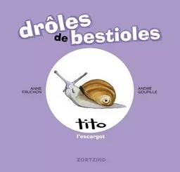 Drôles de bestioles / tito l'escargot