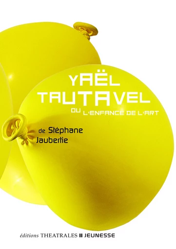 Yael Tautavel -  JAUBERTIE STEPHANE - THEATRALES