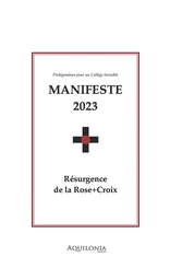 Manifeste 2023 : résurgence de la Rose-Croix