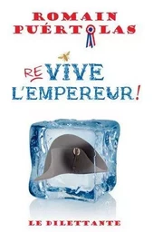 Re-vive l'Empereur !