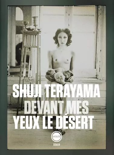 Devant mes yeux le désert - Shuji Terayama - INCULTEDERMARGE