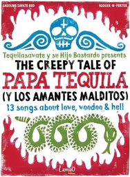 The creepy tale of Papa Tequila (y los amantes malditos)