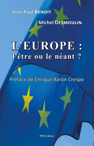 L'Europe : l'être ou le néant - Benoit & Desmoulin - PML EDITEUR