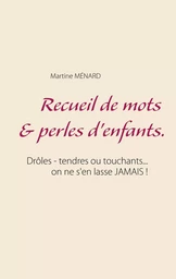 Recueil de mots & perles d'enfants.