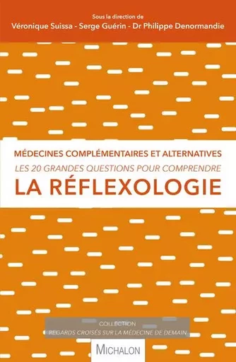 La réflexologie - Les 20 grandes questions pour comprendre la réflexologie -  - Michalon