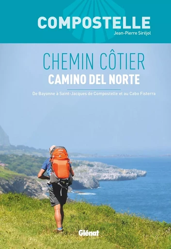 Compostelle Chemin Côtier - Camino del Norte - Jean-Pierre Siréjol - GLENAT