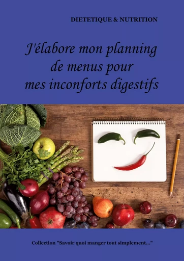 J'élabore mon planning de menus pour mes dyspepsies (ou inconforts digestifs divers) - Cédric Menard - BOOKS ON DEMAND