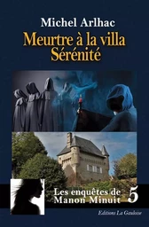 Les enquêtes de Manon Minuit - Tome 5. Meurtre à la villa Sérénité