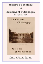 Histoire du château et du couvent d'Etrépagny