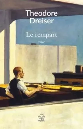 Le Rempart - Theodore Dreiser - MOTIFS