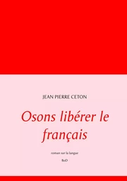 Osons libérer le français