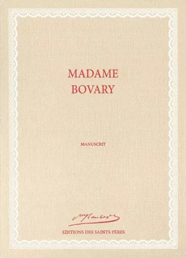 Madame Bovary (MANUSCRIT) - Gustave Flaubert, Jacques Weber - SAINTS PERES