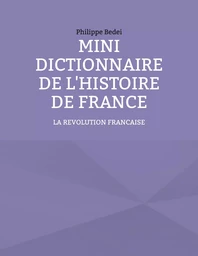 Mini dictionnaire de l'Histoire de France