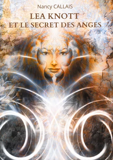 Lea Knott et le Secret des Anges - nancy callais - BOOKS ON DEMAND