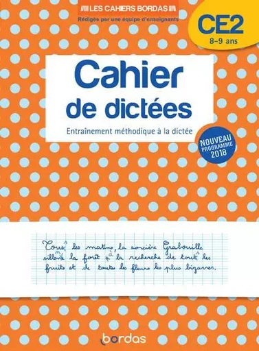 Les cahiers Bordas - Cahier de dictées CE2 - Marie-Christine Olivier, Françoise Lemau - Bordas