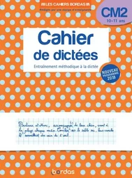 Les cahiers Bordas - Cahier de dictées CM2