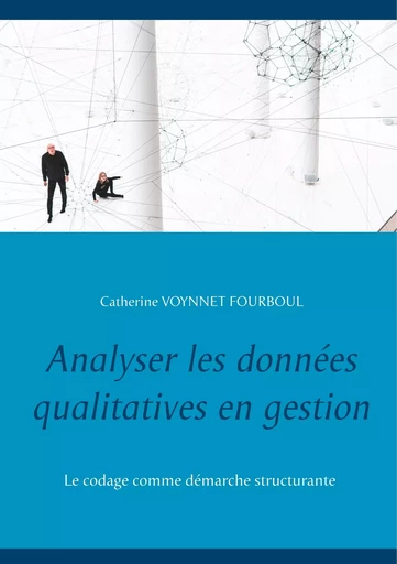 Analyser les données qualitatives en gestion - Catherine Voynnet Fourboul - BOOKS ON DEMAND