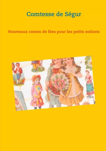 Nouveaux contes de fées pour les petits enfants - Sophie de Ségur - BOOKS ON DEMAND