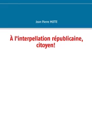 À l'interpellation républicaine, citoyen!