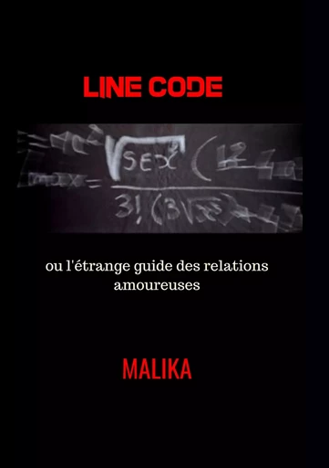 Line Code ou l'étrange guide des relations amoureuses -  Malika - BOOKS ON DEMAND