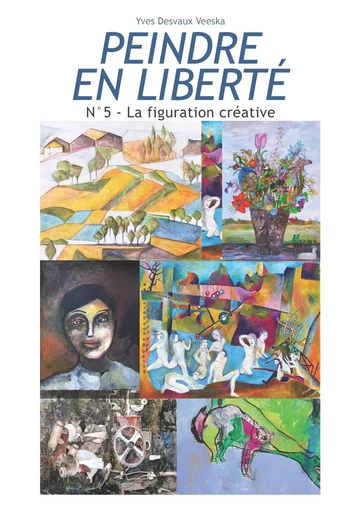 Peindre en liberté n°5 - Yves Desvaux Veeska - BOOKS ON DEMAND