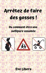 Arrêtez de faire des gosses !