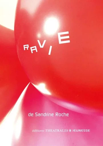 Ravie - Sandrine Roche - THEATRALES