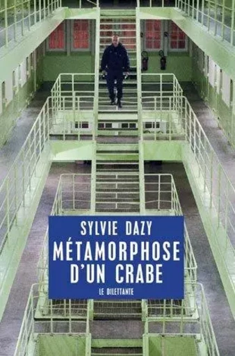 Métamorphose d'un crabe -  DAZY SYLVIE - LE DILETTANTE