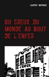 Du creux du monde au bout de l'enfer