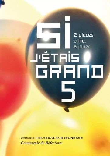 Si j'étais grand 5 - Sandrine Roche - THEATRALES