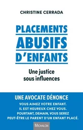 Placements abusifs d'enfants une justice sous influences