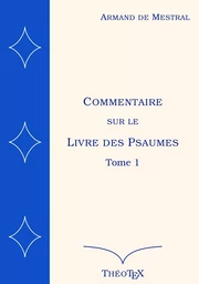 Commentaire sur le Livre des Psaumes, tome 1