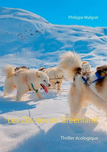 Les Zélotes de Greenland - Philippe Malgrat - BOOKS ON DEMAND