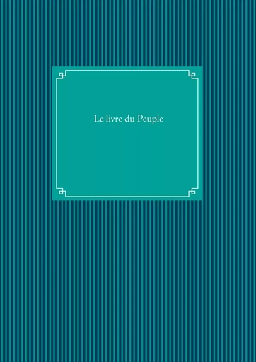 Le livre du Peuple - Guillaume Dubourdeau - BOOKS ON DEMAND