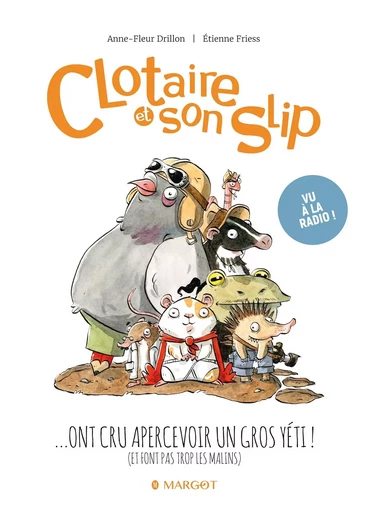 Clotaire et son slip - Tome 3 - ...ont cru apercevoir un gros yéti ! - Anne-Fleur Drillon - MARGOT