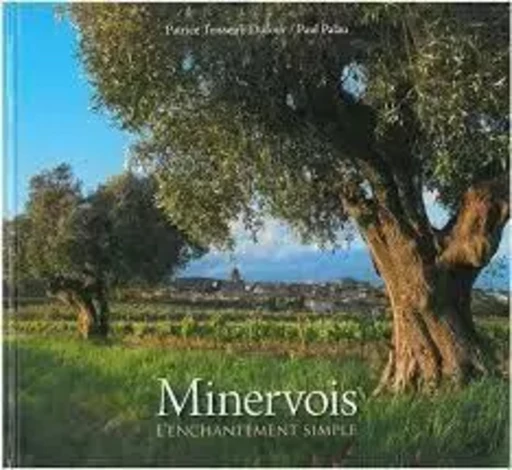 Minervois - l'enchantement simple - Patrice Teisseire-Dufour - EMPREINTE