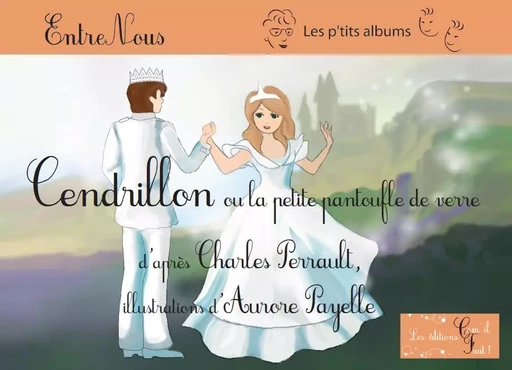 Cendrillon, ou la petite pantoufle de verre - Aurore Payelle - COM IL FAUT