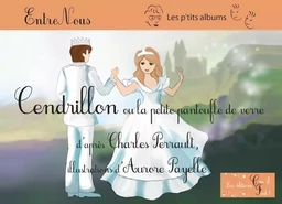 Cendrillon, ou la petite pantoufle de verre