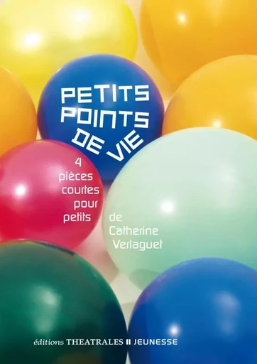 Petits points de vie - Catherine Verlaguet - THEATRALES