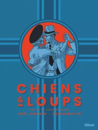 Chiens et Loups - Tome 01