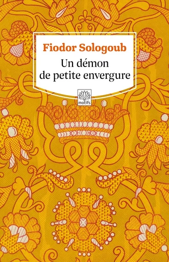 Un démon de petite envergure - Fiodor Sologoub - MOTIFS