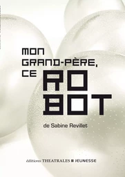 Mon grand-père, ce robot