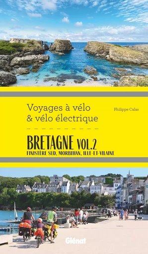 Bretagne vol.2 Voyages à vélo et vélo électrique - Philippe Calas - GLENAT