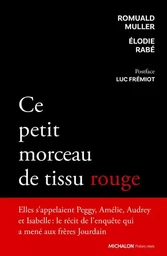 Ce petit morceau de tissu rouge - Récit de l'enquête qui a mené aux frères Jourdain